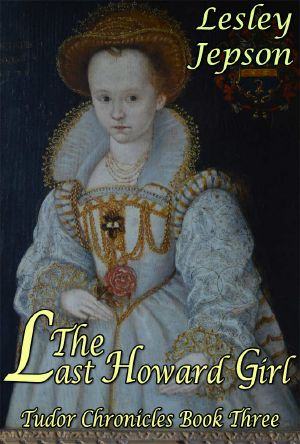 [Tudor Chronicles 03] • The Last Howard Girl